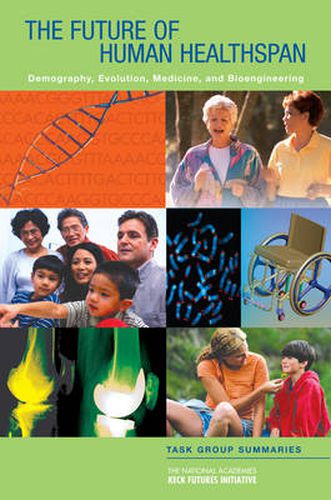 Cover image for The National Academies Keck Futures Initiative: The Future of Human Healthspan: Demography, Evolution, Medicine, and Bioengineering, Task Group Summaries