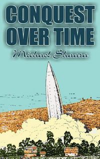 Cover image for Conquest Over Time by Michael Shaara, Science Fiction, Adventure, Fantasy