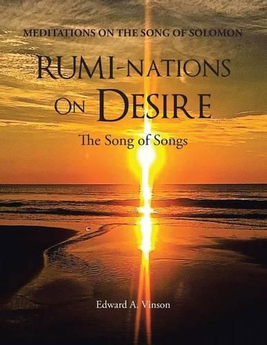 Cover image for Rumi-Nations on Desire: The Song of Songs