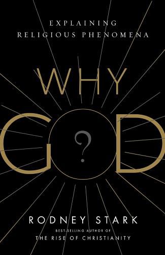 Why God?: Explaining Religious Phenomena