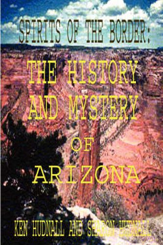 Cover image for Spirits of the Border: The History and Mystery of Arizona