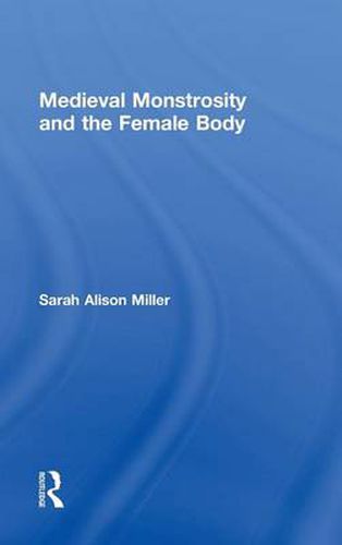 Cover image for Medieval Monstrosity and the Female Body