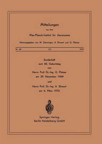 Sonderheft Zum 60. Geburtstag: Von Herrn Prof. Dr. Ing. G. Pfotzer Am 29. November 1969 Und Herrn Prof. Dr. Ing. A. Ehmert Am 6. Marz 1970