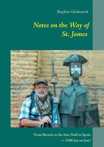 Cover image for Notes on the Way of St. James: From Bavaria to the star field in Spain -> 2500 km by feet!