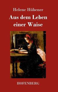 Cover image for Aus dem Leben einer Waise