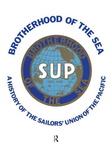 Brotherhood of the Sea: A History of the Sailors' Union of the Pacific 1885-1985