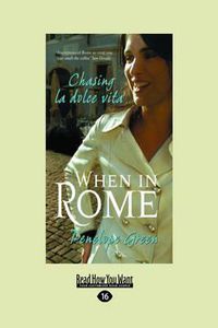 Cover image for When in Rome: Chasing La Dolce Vita