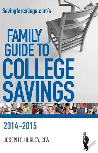 Cover image for Savingforcollege.com's Family Guide to College Savings: 2014-2015 Edition