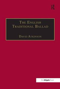 Cover image for The English Traditional Ballad: Theory, Method, and Practice