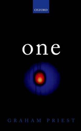 Cover image for One: Being an Investigation into the Unity of Reality and of its Parts, including the Singular Object which is Nothingness