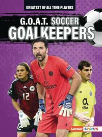 Cover image for G.O.A.T. Soccer Goalkeepers