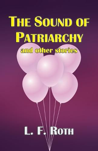 Cover image for The Sound of Patriarchy and Other Stories