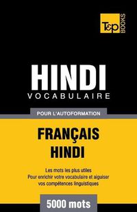 Cover image for Vocabulaire Francais-Hindi pour l'autoformation - 5000 mots