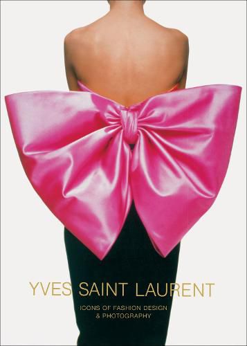 Cover image for Yves Saint Laurent: Icons of Fashion Design & Photography: Icons of Fashion Design & Photography