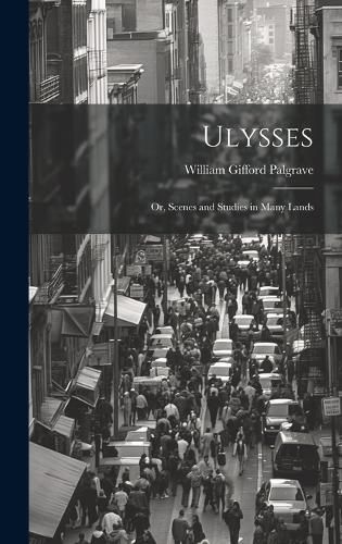 Cover image for Ulysses; or, Scenes and Studies in Many Lands