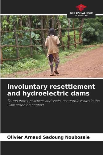 Involuntary resettlement and hydroelectric dams