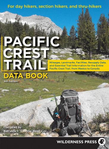 Cover image for Pacific Crest Trail Data Book: Mileages, Landmarks, Facilities, Resupply Data, and Essential Trail Information for the Entire Pacific Crest Trail, from Mexico to Canada