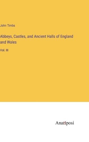 Cover image for Abbeys, Castles, and Ancient Halls of England and Wales