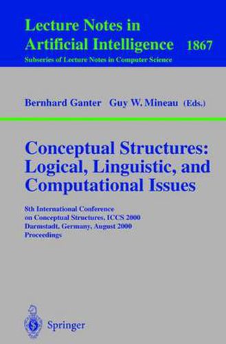 Cover image for Conceptual Structures: Logical, Linguistic, and Computational Issues: 8th International Conference on Conceptual Structures, ICCS 2000 Darmstadt, Germany, August 14-18, 2000 Proceedings