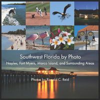 Cover image for Southwest Florida by Photo: Naples, Fort Myers, Marco Island, and Surrounding Areas