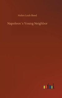 Cover image for Napoleons Young Neighbor