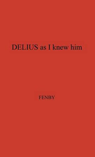 Cover image for Delius as I Knew Him.