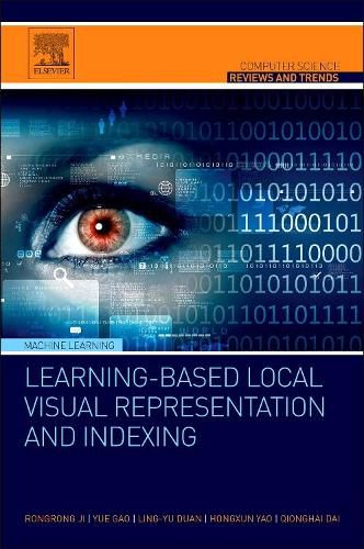 Cover image for Learning-Based Local Visual Representation and Indexing