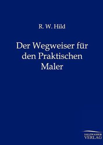 Cover image for Der Wegweiser fur den Praktischen Maler