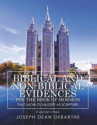 Cover image for Biblical and Non-Biblical Evidences for the Book of Mormon that Shows It's Validity As Scripture