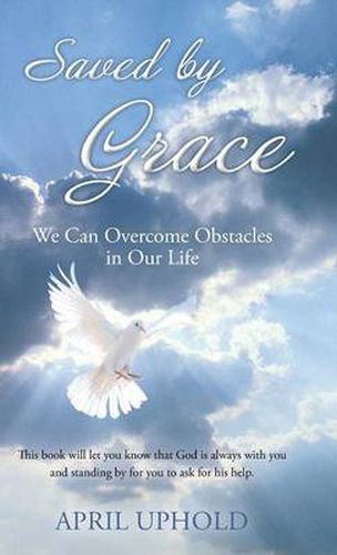 Cover image for Saved by Grace: We Can Overcome Obstacles in Our Life