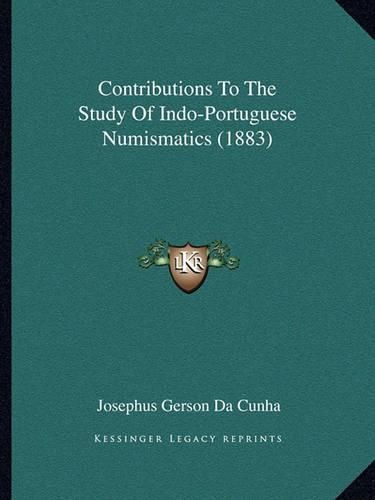 Contributions to the Study of Indo-Portuguese Numismatics (1883)