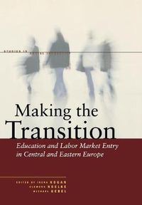 Cover image for Making the Transition: Education and Labor Market Entry in Central and Eastern Europe