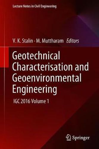 Cover image for Geotechnical Characterisation and Geoenvironmental Engineering: IGC 2016 Volume 1