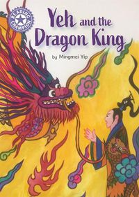 Cover image for Reading Champion: Yeh and the Dragon King: Independent Reading Purple 8