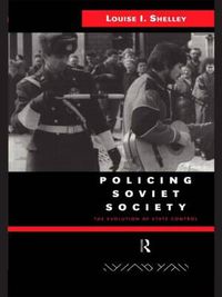 Cover image for Policing Soviet Society: The Evolution of State Control