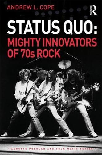 Cover image for Status Quo: Mighty Innovators of 70s Rock