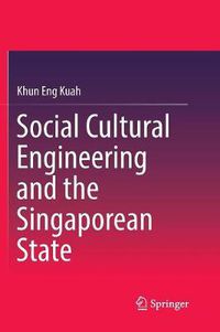 Cover image for Social Cultural Engineering and the Singaporean State