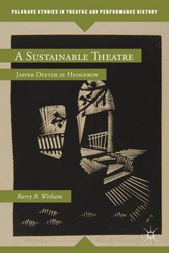 Cover image for A Sustainable Theatre: Jasper Deeter at Hedgerow