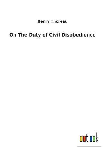 On The Duty of Civil Disobedience