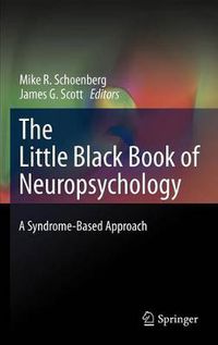 Cover image for The Little Black Book of Neuropsychology: A Syndrome-Based Approach