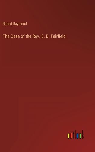 Cover image for The Case of the Rev. E. B. Fairfield