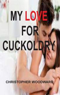 Cover image for My Love for Cuckoldry