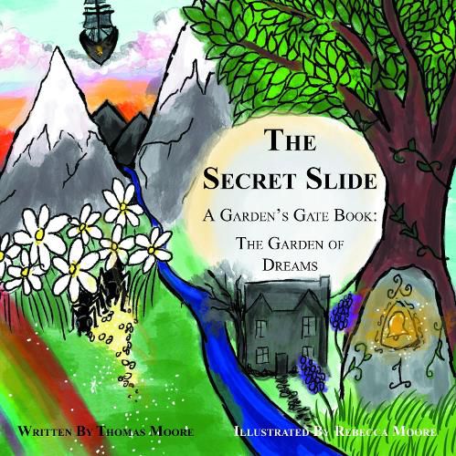 The Secret Slide: A Garden's Gate Book: The Garden of Dreams