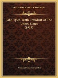 Cover image for John Tyler, Tenth President of the United States (1915)