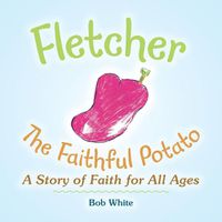 Cover image for Fletcher: The Faithful Potato