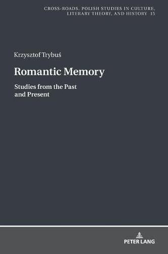 Cover image for Romantic Memory: Studies from the Past and Present