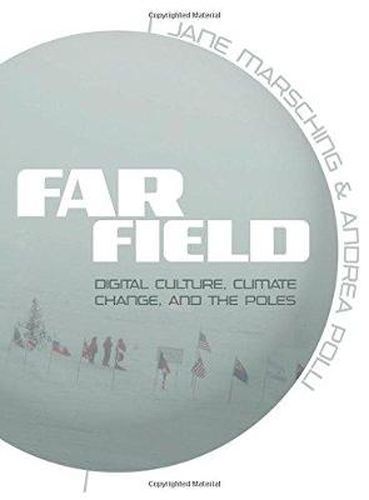 Cover image for Far Field: Digital Culture, Climate Change and the Poles