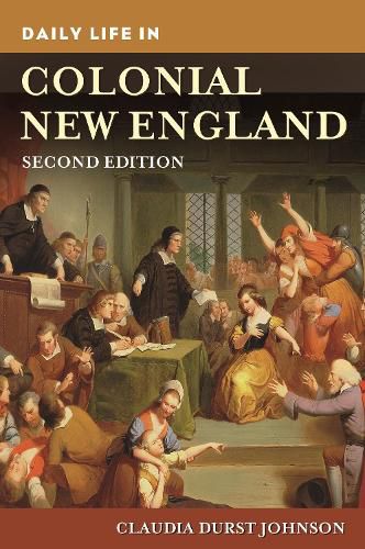 Daily Life in Colonial New England, 2nd Edition