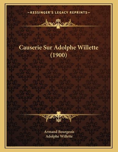 Cover image for Causerie Sur Adolphe Willette (1900)