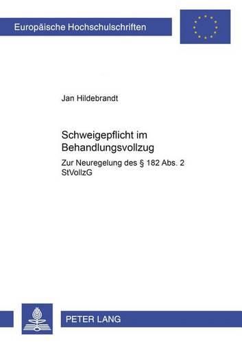 Cover image for Schweigepflicht Im Behandlungsvollzug: Zur Neuregelung Des  182 Abs. 2 Stvollzg